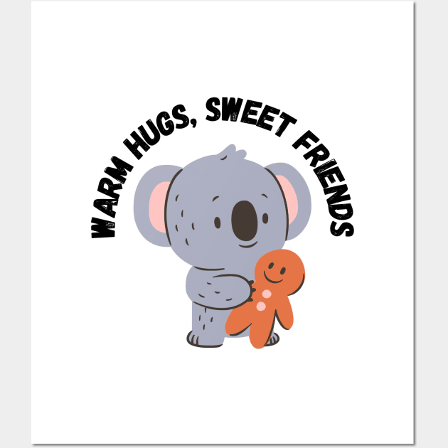 Warm Hugs, Sweet Friends, cute koala and gingerbread cookie Wall Art by Project Charlie